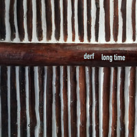 Derf - Long Time