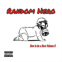 Random Hero - How to be a Hero, Vol. II (Explicit)