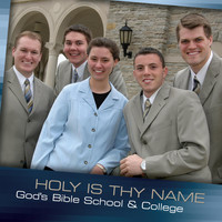God's Bible School and College - Holy Is Thy Name