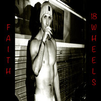 Faith - 18 Wheels