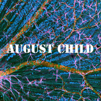 August Child - Feral Bliss