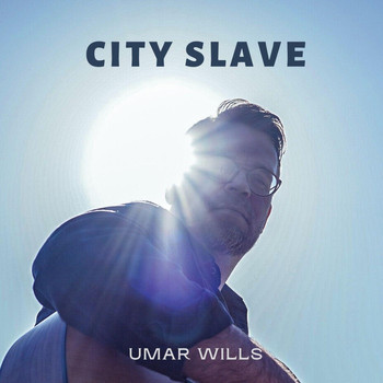 Umar Wills - City Slave
