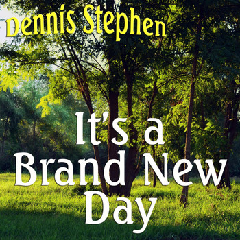 Dennis Stephen - It's a Brand New Day
