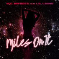 M.C. Infinite - Miles on It (feat. Lil Chino)