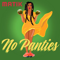 Matik - No Panties
