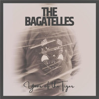 The Bagatelles - Year of the Tiger
