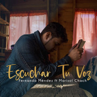 Fernando Méndez - Escuchar Tu Voz (feat. Marisol Chach)
