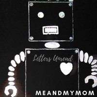 MEANDMYMOM - Letters Unread