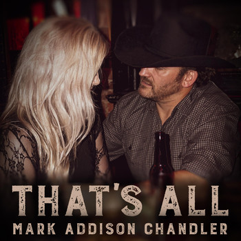 Mark Addison Chandler - That's All