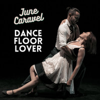 June Caravel - Dance Floor Lover