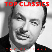 Xavier Cugat - Top Classics