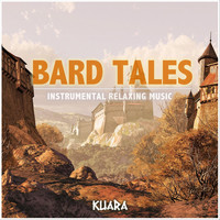 Kuara - Bard Tales: Instrumental Relaxing Music