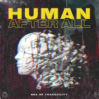 Sea of Tranquility - Human After All (Explicit)