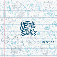 Settle Your Scores - Retrofit (Explicit)