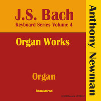 Anthony Newman - J.S. Bach Keyboard Series, Vol. IV (Remastered)