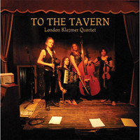 London Klezmer Quartet - To the Tavern