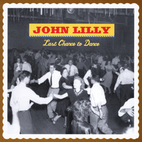 John Lilly - Last Chance to Dance