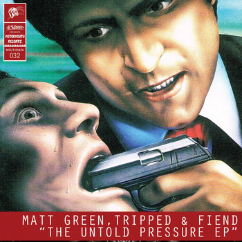 Matt Green, Tripped & Fiend - The Untold Pressure EP
