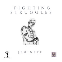 Jemineye - Fighting Struggles (Explicit)