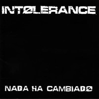 Intolerance - Nada Ha Cambiado (Explicit)
