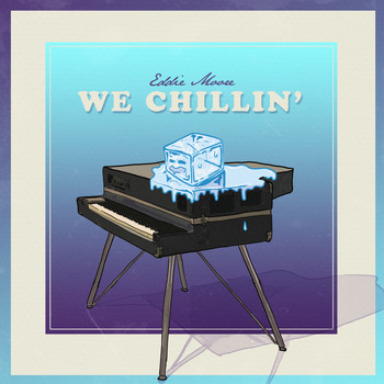 Eddie Moore - We Chillin'