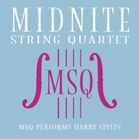 Midnite String Quartet - MSQ Performs Harry Styles