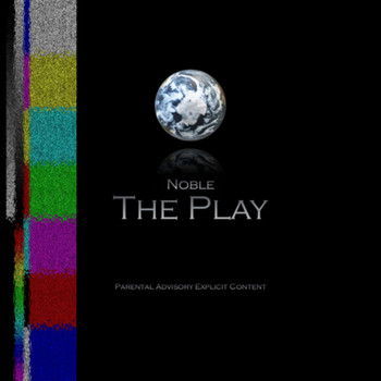 Noble - The Play (Explicit)