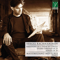 Massimiliano Motterle - Sergej Rachmaninov: Variations on a theme by Corelli Op.42, Études-tableaux Op.33, Sonata Op. 36