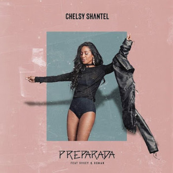 Chelsy Shantel feat. Sosey & Osman - Preparada