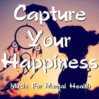 Levantis - Capture Your Happiness Music For Mental Health