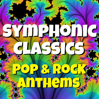 Royal Philharmonic Orchestra - Symphonic Classics Pop & Rock Anthems