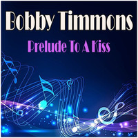 Bobby Timmons - Prelude To A Kiss