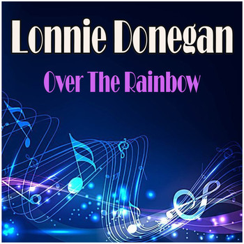 Lonnie Donegan - Over The Rainbow