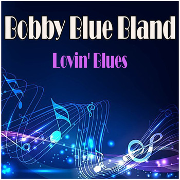 Bobby "Blue" Bland - Lovin' Blues