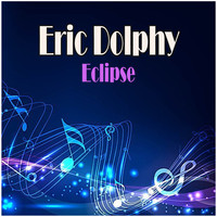 Eric Dolphy - Eclipse
