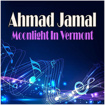 Ahmad Jamal - Moonlight In Vermont