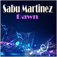 Sabu Martinez - Dawn