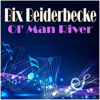 Bix Beiderbecke - Ol' Man River