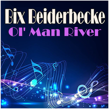 Bix Beiderbecke - Ol' Man River