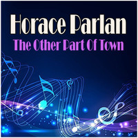 Horace Parlan - The Other Part Of Town