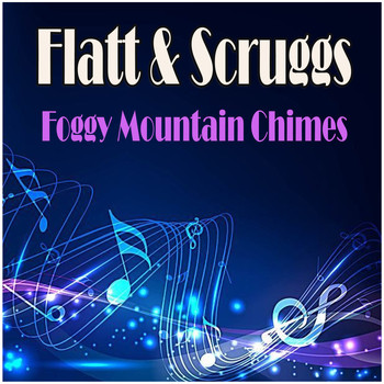 Flatt & Scruggs - Foggy Mountain Chimes