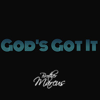 Brother Marcus - God's Got It