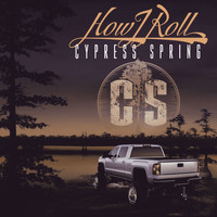 Cypress Spring - How I Roll