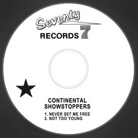 Continental Showstoppers - Never Set Me Free / Not Too Young