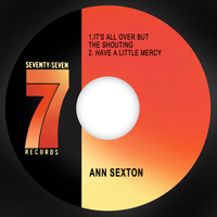 Ann Sexton - It's All over but the Shouting / Have a Little Mercy