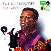 The Larks - Soul Kaleidoscope