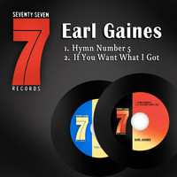 Earl Gaines - Hymn Number 5 / If You Want What I Got