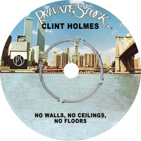 Clint Holmes - No Walls, No Ceilings, No Floors