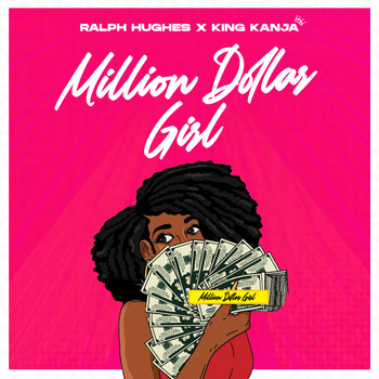 Ralph Hughes & King Kanja - Million Dollar Girl