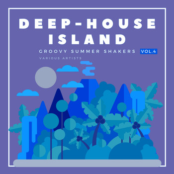 Various Artists - Deep-House Island (Groovy Summer Shakers), Vol. 4